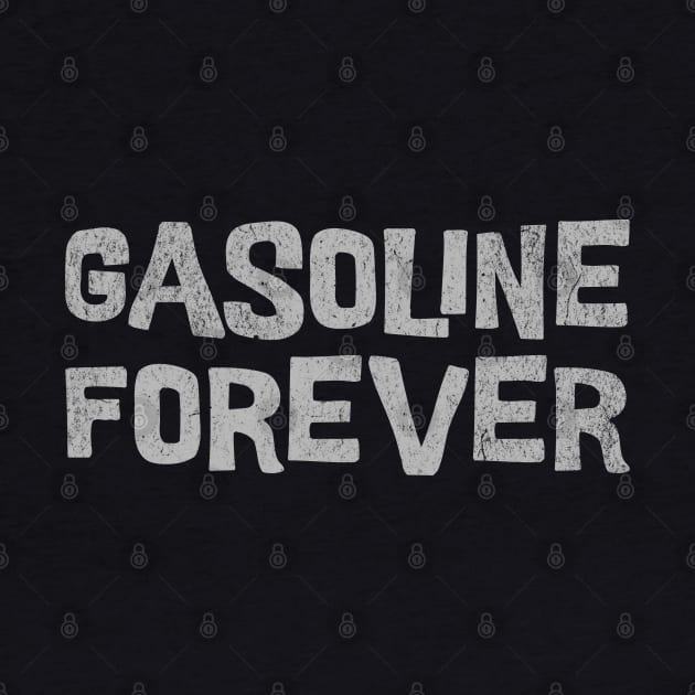 Gasoline Forever by BankaiChu